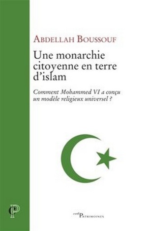 Parution de l'ouvrage "Une monarchie citoyenne en terre d’Islam" d’Abdellah Boussouf Parution de l'ouvrage "Une monarchie citoyenne en terre d’Islam" d’Abdellah Boussouf