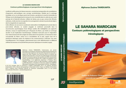 Parution du livre "Le Sahara marocain: Contours polémologiques et perspectives irénologiques" d'Alphonse Zozime Tamekamta Parution du livre "Le Sahara marocain: Contours polémologiques et perspectives irénologiques" d'Alphonse Zozime Tamekamta