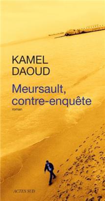 Le roman "Meursault, contre-enquête" de Kamel Daoud paraîtra en juin aux Etats-Unis Le roman "Meursault, contre-enquête" de Kamel Daoud paraîtra en juin aux Etats-Unis