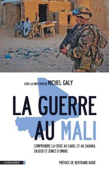 La guerre au Mali de Michel Galy La guerre au Mali de Michel Galy
