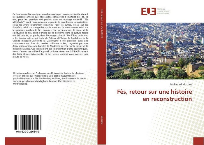 ‘’Fès, retour sur une histoire en reconstruction’’, nouvel ouvrage de l’historien Mohamed Mezzine ‘’Fès, retour sur une histoire en reconstruction’’, nouvel ouvrage de l’historien Mohamed Mezzine