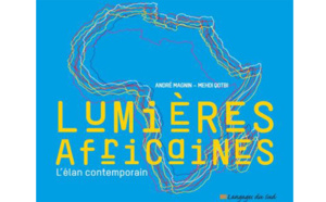 "Lumières africaines" de MM. Qotbi et Magnin : et si l'art africain nous était conté