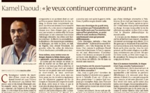 Kamel Daoud : « Je veux continuer comme avant » Kamel Daoud : « Je veux continuer comme avant »