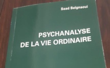 Avec sa "Psychanalyse de la vie ordinaire", Saad Belgnaoui dissèque un nouveau serpent de mer dans l'océan de la psychologie